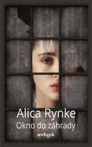 Slovenská beletria Okno do záhrady - Alica Rynke