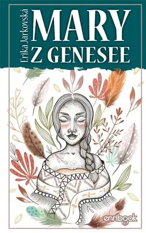 Historické romány Mary z Genesee - Erika Jarkovská
