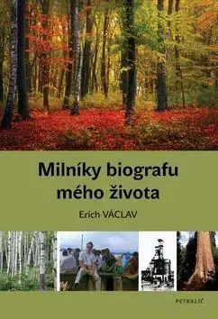 Sprievodcovia, mapy - ostatné Milníky biografu mého života - Václav Erich