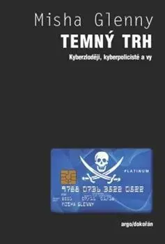 Internet, e-mail Temný trh - Misha Glenny