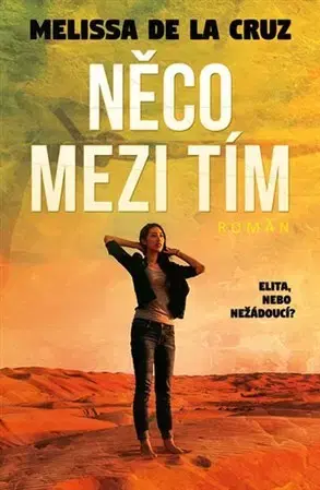 Svetová beletria Něco mezi tím - Melissa De La Cruz