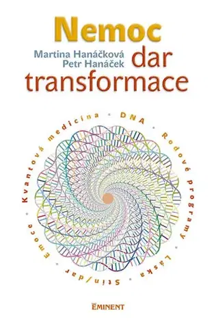Alternatívna medicína - ostatné Nemoc - dar transformace - Martina Hanáčková