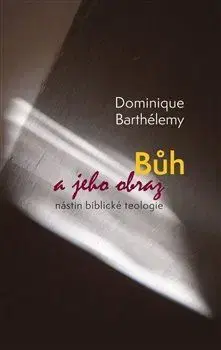 Kresťanstvo Bůh a jeho obraz - Dominique Barthélemy