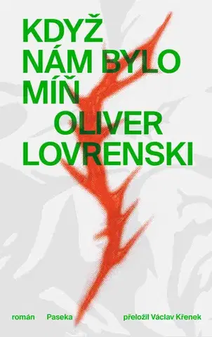 Romantická beletria Když nám bylo míň - Oliver Lovrenski