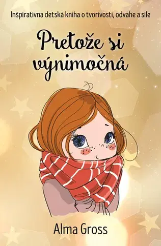 Pre deti a mládež - ostatné Pretože si výnimočná - Alma Gross,Eva Mládeková