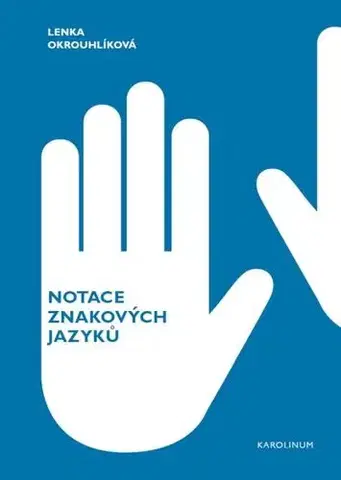 Pedagogika Notace znakových jazyků - Lenka Okrouhlíková