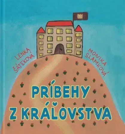 Náboženská literatúra pre deti Príbehy z kráľovstva - Lenka Šáteková,Monika Slamková