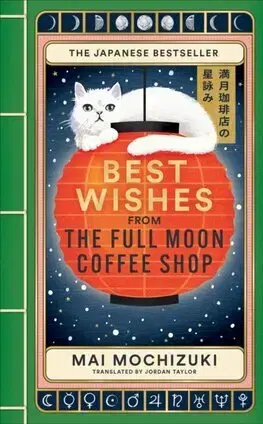 Beletria - ostatné Best Wishes from the Full Moon Coffee Shop - Mai Mochizuki,Jordan Taylor