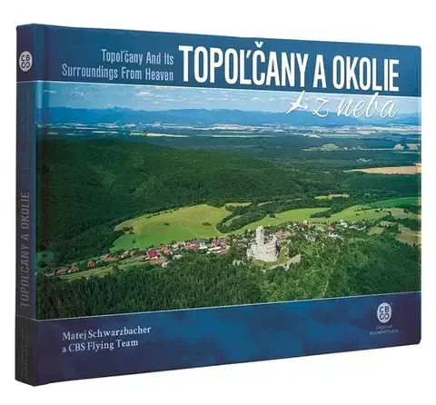 Encyklopédie, obrazové publikácie Topoľčany a okolie z neba - Matej Schwarzbacher,CBS Flying team