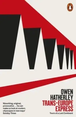 Sprievodcovia, mapy - ostatné Trans-Europe Express - Owen Hatherley