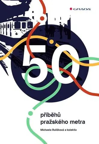 Auto, moto 50 příběhů pražského metra - Rulíšková Michaela