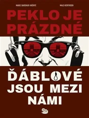 Svetová beletria Peklo je prázdné, ďáblové jsou mezi námi - Marie Bardiaux-Vaiente,Malo Kerfriden,Richard Podaný