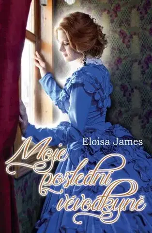 Romantická beletria Moje poslední vévodkyně - Eloisa James