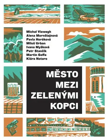 Česká beletria Město mezi zelenými kopci - Antologie povídek českých autorů - Kolektív autorov