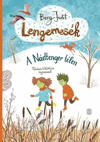 Rozprávky Lengemesék - A Nádtenger télen - Judit Berg