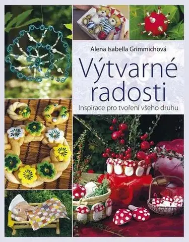 Ručné práce - ostatné Výtvarné radosti - Alena Isabella Grimmich