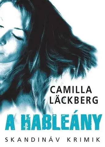Detektívky, trilery, horory A hableány - Camilla Läckberg,Beáta Dobosi