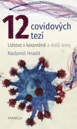 Eseje, úvahy, štúdie 12 covidových tezí - Radomil Hradil