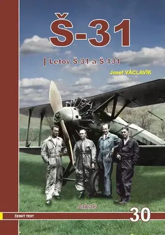 Armáda, zbrane a vojenská technika Š-31 - Letov Š-31 a Š-131 - Josef Václavík