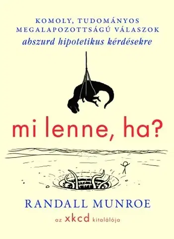 Prírodné vedy - ostatné Mi lenne, ha...? - Randall Munroe