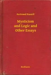 Svetová beletria Mysticism and Logic and Other Essays - Bertrand Russell