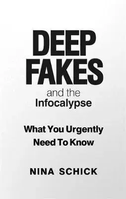 Cudzojazyčná literatúra Deep Fakes and the Infocalypse - Nina Schick