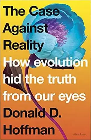Psychológia, etika The Case Against Reality - Donald D. Hoffman