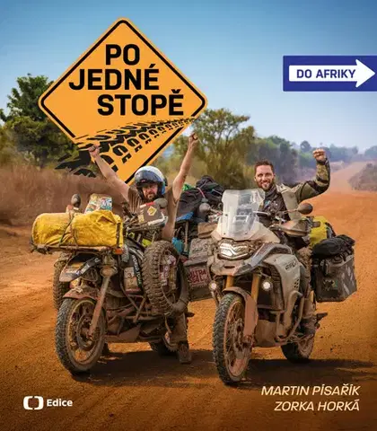 Cestopisy Po jedné stopě do Afriky - Martin Písařík,Zorka Horká