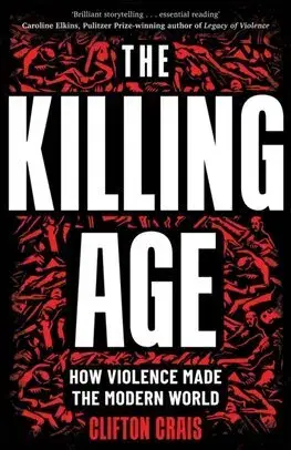 Novovek The Killing Age - Clifton Crais