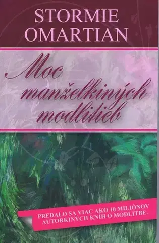 Kresťanstvo Moc manželkiných modlitieb - Stormie Omartian