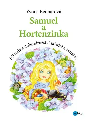 Rozprávky Samuel a Hortenzinka - Yvona Bednarová,Dagmar Ježková