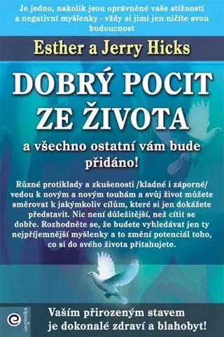 Motivačná literatúra - ostatné Dobrý pocit ze života - Esther Hicks,Jerry Hicks