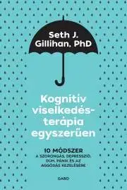 Psychológia, etika Kognitív viselkedésterápia egyszerűen - Gillihan Seth J.