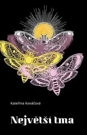 Česká beletria Největší tma - Kateřina Kováčová