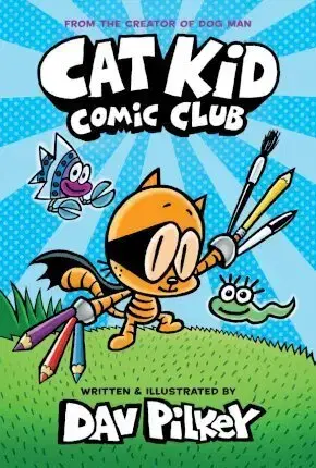Dobrodružstvo, napätie, western Cat Kid Comic Club - Dav Pilkey