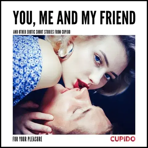 Erotická beletria Saga Egmont You, Me and my Friend - and other erotic short stories from Cupido (EN)