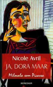 Svetová beletria Ja, Dora Maar - Nicole Avril,Lýdia Magerčiaková
