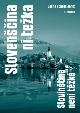 Pre vysoké školy Slovenščina ni težka. Slovinština není těžká - Jahić Jasna Honzak