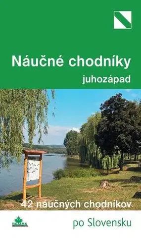 Geografia, mapy, sprievodcovia Náučné chodníky - juhozápad - Mária Bizubová,Daniel Kollár