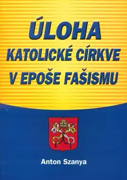 Náboženstvo - ostatné Úloha katolické církve v epoš. - Anton Szanya
