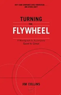 Manažment Turning the Flywheel - Jim Collins