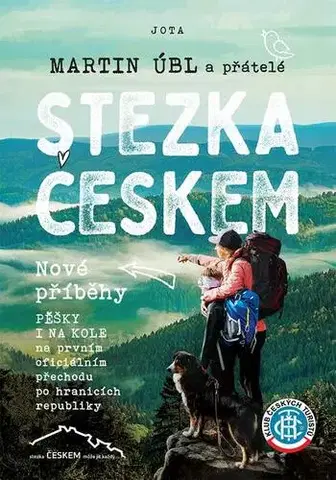 Cestopisy Stezka Českem: Nové příběhy - Martin Úbl