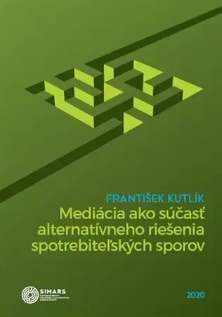 Právo - ostatné Mediácia ako súčasť alternatívneho riešenia spotrebiteľských sporov - František