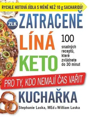 Zdravá výživa, diéty, chudnutie Zatraceně líná keto kuchařka - William Laska,Stephanie Laska