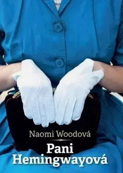 Historické romány Pani Hemingwayová - Naomi Woodová