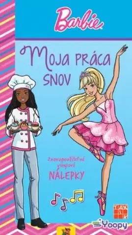 Nalepovačky, vystrihovačky, skladačky Barbie - Moja práca snov - Kolektív autorov