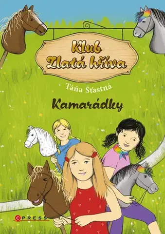 Rozprávky Klub Zlatá hříva: Kamarádky - Táňa Šťastná