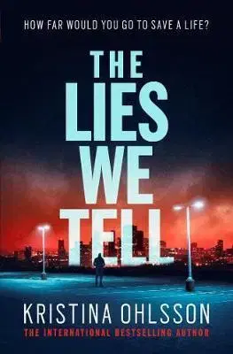 Cudzojazyčná literatúra The Lies We Tell - Kristina Ohlsson
