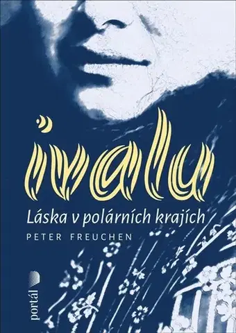Svetová beletria Ivalu - Peter Freuchen,Viola Somogyi