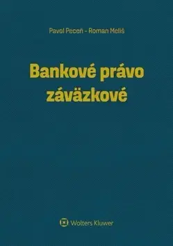 Správne právo Bankové právo záväzkové - Pavol Peceň,Roman Meliš